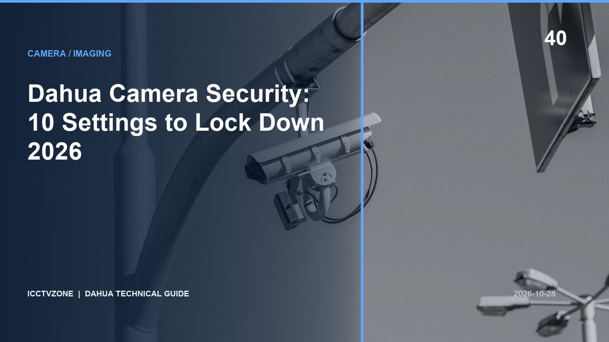 Dahua Camera Security: 10 Settings to Lock Down 2026