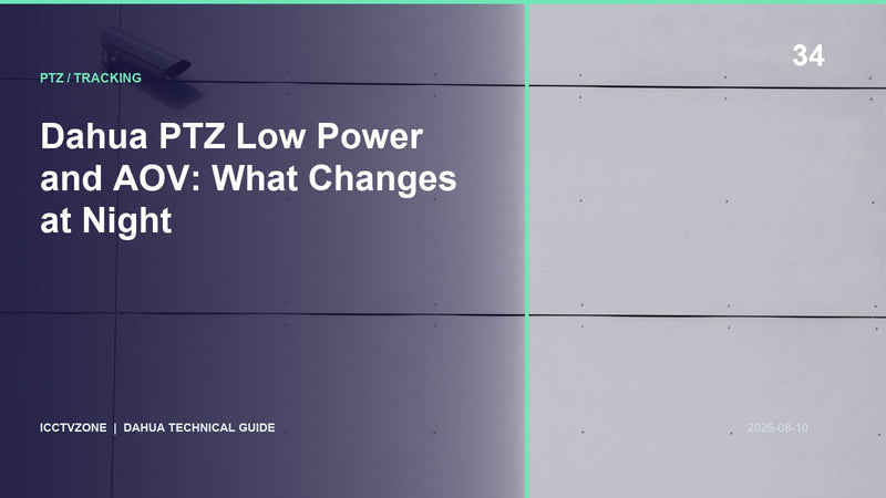 Dahua PTZ Low Power and AOV: What Changes at Night