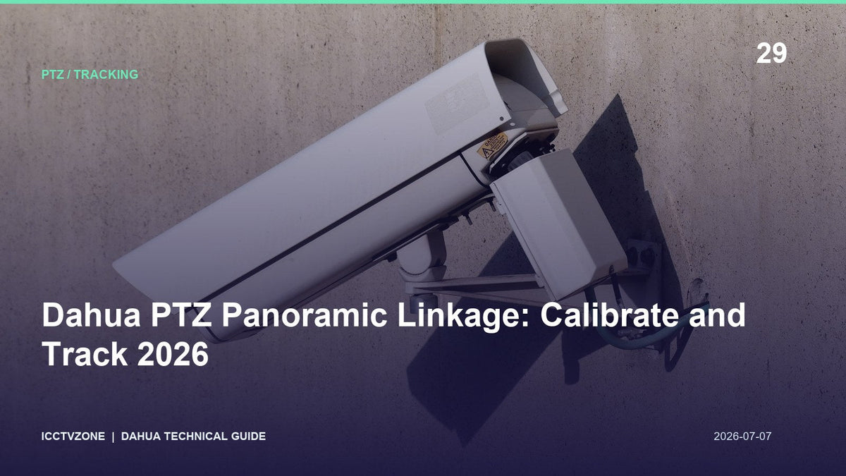 Dahua PTZ Panoramic Linkage: Calibrate and Track 2026